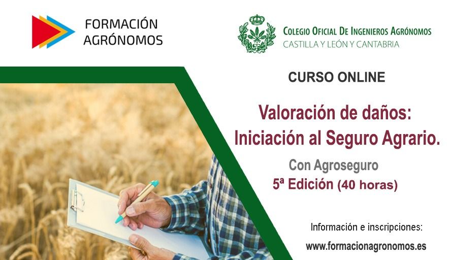  CURSO DE VALORACIÓN DE DAÑOS: INICIACIÓN AL SEGURO AGRARIO (online). 5a Edición. Con AGROSEGURO (del 19.02.2024 al 16.05.2024)